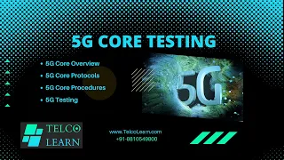 5G Core Networks Protocols and Procedures | 5G Call flow | 5G Logs | 5G testing