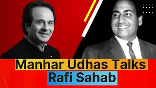 Manhar Udhas Talks Mohammed Rafi Sahab