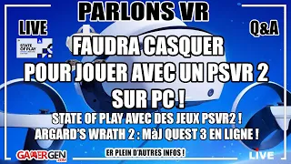 PSVR 2 SUR PC : FAUDRA CASQUER - STATE OF PLAY : JEUX PSVR2 - ASGARD'S WRATH 2 : PATCH QUEST 3 - Q&A