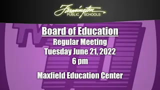 FPS Board of Education Regular Meeting ~ June 21, 2022