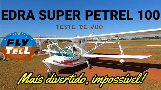 Edra Super Petrel 100 - Mais divertido, impossível!