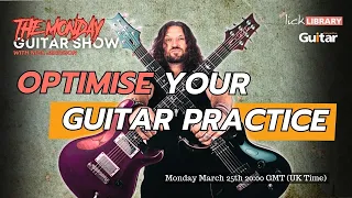 Are you OPTIMISING your guitar practice?