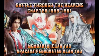 BTTH " VERSI NOVEL " CHAPTER 1559 - 1561 [ XIAO YAN MEMBANTAI KLAN YAO  ] #btth