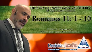 Romanos 11: 1 - 10  Dios No Ha Desechado a Su Pueblo