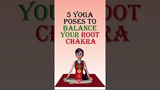 5 Yoga Poses to Balance Your Root Chakra