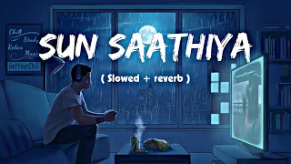 Sun Saathiya Maahiya [Slowed Reverb] ABCD 2 | Priya Saraiya, Divya Kumar | VCU Lo-fi
