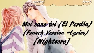 Nightcore ~ ​​Me Without You; El Perdón (French Version + Lyrics)