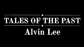 Tales of the Past An Interview about Alvin Lee