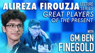 Great Players of the Present: Alireza Firouzja's Best Games