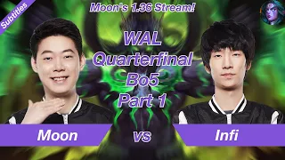 [Eng Sub] Warcraft 3｜Moon｜WAL Quarterfinal Bo5 Part 1｜Moon vs Infi