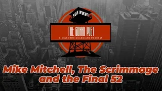 The Guard Post | Mike Mitchell, The Scrimmage and the Final 52