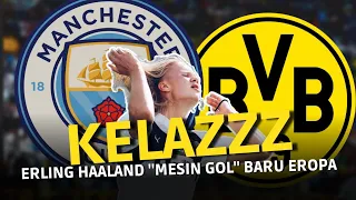 Kelazzz, Haaland Mesin Gol Baru Di Eropa