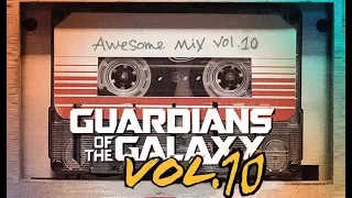 Awesome Mix Vol. 10 ( Fan Made )