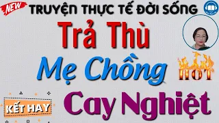 Cả Xóm nghèo khen hay với Tâm Sự Phận Làm Dâu Và Mẹ Chồng Hà Khắc - Truyện thực tế có thật 100%