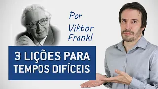 Três lições para tempos difíceis - por Viktor Frankl | Psiquiatra Fernando Fernandes