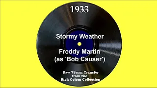 1933 Freddy Martin (as ‘Bob Causer’) - Stormy Weather (Elmer Feldkamp, vocal)