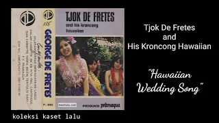 George De Fretes - Tjok De Fretes and His Kroncong Hawaiian - Hawaiian Wedding Song
