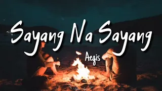 Aegis Sayang Na Sayang  with Lyrics