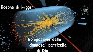 Bosone di Higgs: Spiegazione semplice della "dannata" particella di Dio! W/Kuiper