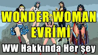 Wonder Woman Evrimi | Yaratılıştan Günümüze Wonder Woman