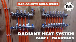 Radiant Heat Install Pt 1/5 | Manifolds | MAD County Build