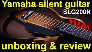 Yamaha SLG200N silent guitar.  Unboxing, review & test (nylon strings)