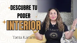 Cómo MEJORAR mi VIDA trabajando en mi INTERIOR  | Tania Karam Supera los Miedos ❤️