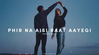 Phir Na Aisi Raat Aayegi (Perfectly Slowed) - Arijit Singh