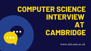 Computer Science interview at Cambridge | Sidney's virtual interviews miniseries