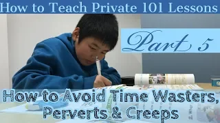 How to Teach Your Own Private English Lessons in Japan || Avoiding Time Wasters Perverts & Creeps