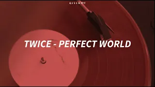 TWICE - Perfect World (English Translation) Easy Lyrics