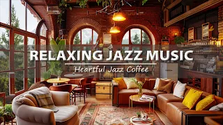 Smooth Jazz Piano Music to Unwind, Work☕Relaxing Jazz Instrumental Music & Cozy Coffee Shop Ambience