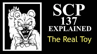 SCP-137 Explained | The Real Toy | Special Containment Procedures | scp 137