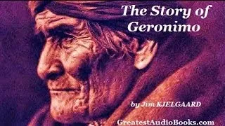 THE STORY OF GERONIMO - FULL AudioBook | Greatest AudioBooks | U.S. Native American History