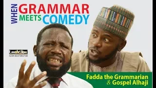 Grammar meets Comedy, Fadda and Gospel Alhaji meet on Grammar