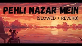 Pehli Nazar mein [Slowed+Reverb] {Indian lofi boyz} pr present