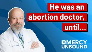 The Amazing Conversion Story of a Former Abortionist