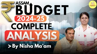 Assam Budget 2024-25 || Complete Analysis ||  APSC CCE & ADRE 2.0 #exampreparation