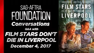 Conversations with FILM STARS DON'T DIE IN LIVERPOOL