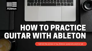 Using Ableton To Practice Guitar