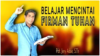 Pdt. Jery Adoe, S.Th " BELAJAR MENCINTAI FIRMAN" (Wahyu 1:1-3)