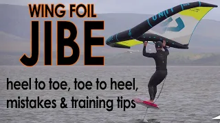 Wing Foil Jibe / Gybe:  Heel to Toe, Common Mistakes, Toe to Heel & Training Tips