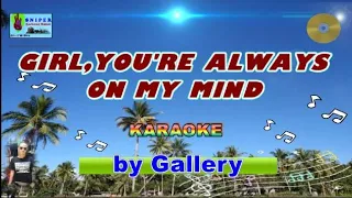 GIRL, YOU'RE ALWAYS ON MY MIND karaoke by Gallery