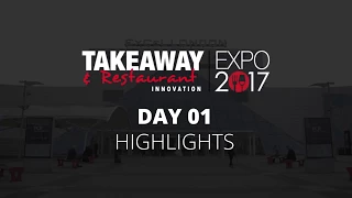 Takeaway and Restaurant 2017 Day 1 Highlights