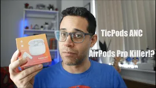 TicPods ANC Unboxing and First Impressions - AirPods Pro Killer!?