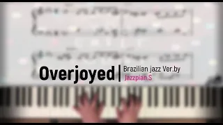 Overjoyed (Stevie Wonder) -  Brazilian Style Jazz piano version by Jazzpian.S