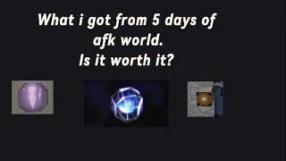 Is the afk world worth it? What i got from 5 days in the afk world. TYPE://SOUL