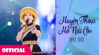 Huyền Thoại Hồ Núi Cốc - Anh Thơ | [OFFICIAL MV HD]