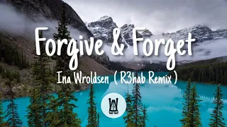 Ina Wroldsen - Forgive & Forget ( R3hab Remix )