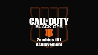 COD: Black Ops 4 zombies - Zombies 101 - Achievement/Trophy Guide